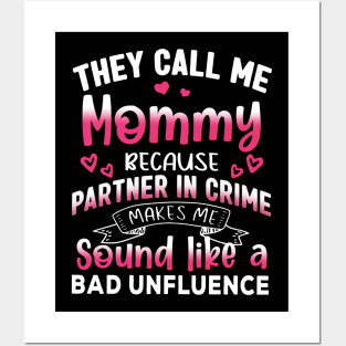 They Call Me Mommy Because Partner In Crime Mother's Day Posters and Art